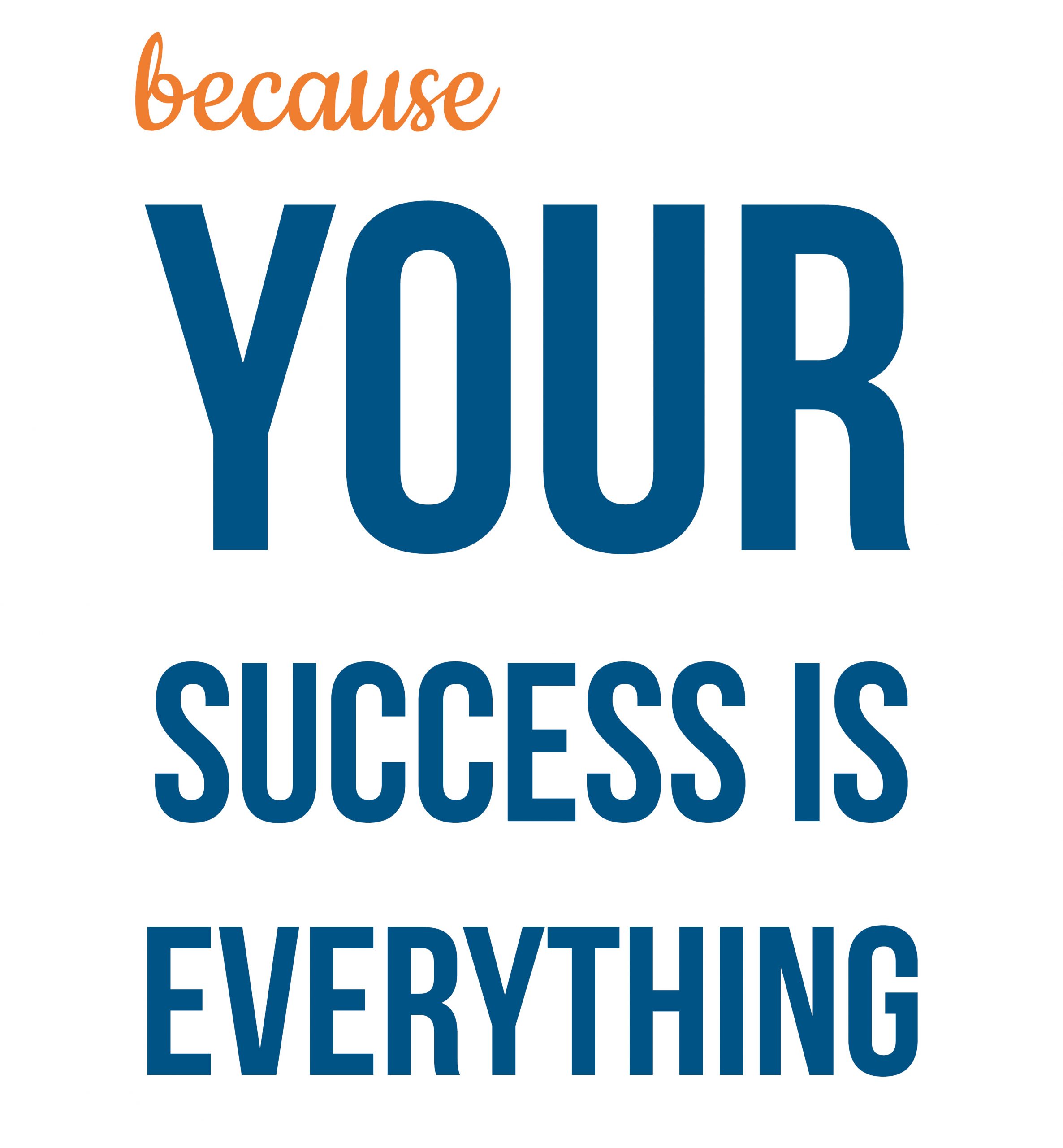 Your-Success-Is-Everything